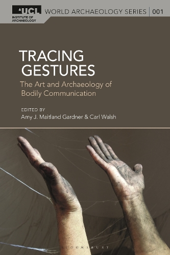 Tracing Gestures: The Art and Archaeology of Bodily Communication.