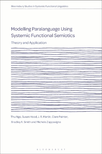 Modelling Paralanguage Using Systemic Functional Semiotics: Theory and Application.