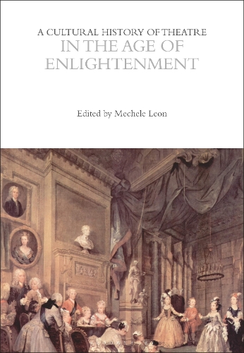 A Cultural History of Theatre in the Age of Enlightenment.
