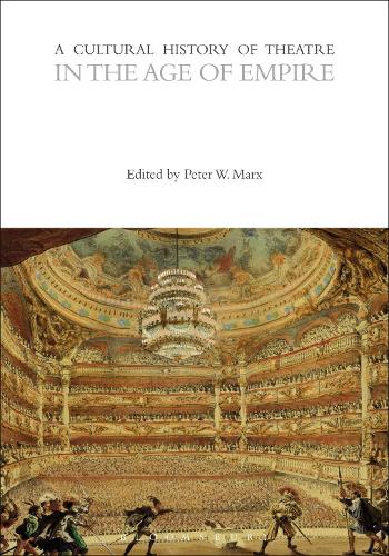 A Cultural History of Theatre in the Age of Empire.
