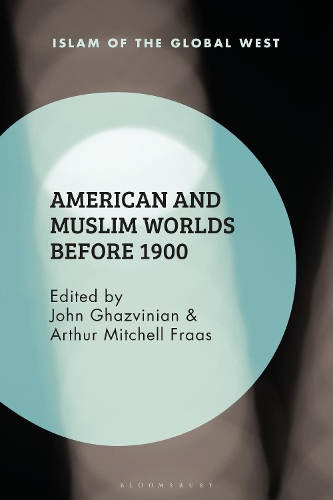 American and Muslim Worlds before 1900.