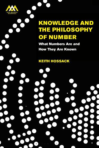 Knowledge and the Philosophy of Number: What Numbers Are and How They Are Known.