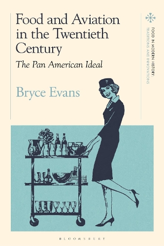 Food and Aviation in the Twentieth Century: The Pan American Ideal.