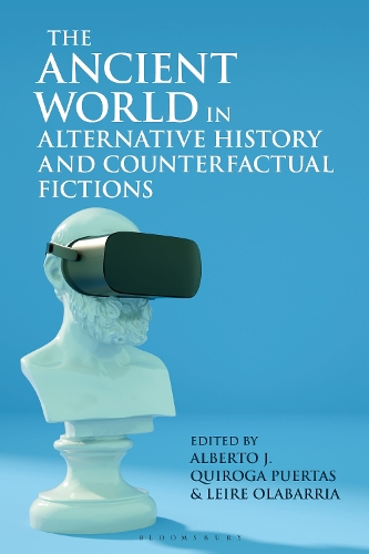 The Ancient World in Alternative History and Counterfactual Fictions.