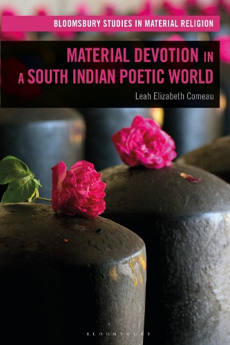 Material Devotion in a South Indian Poetic World.