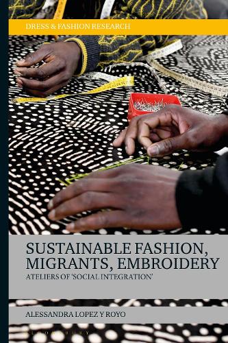 Sustainable Fashion, Migrants, Embroidery: Ateliers of 'Social Integration'.