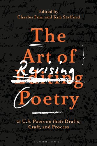 The Art of Revising Poetry: 21 U.S. Poets on their Drafts, Craft, and Process.