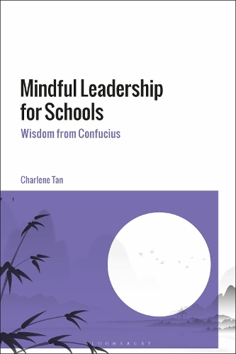 Mindful Leadership for Schools: Wisdom from Confucius.