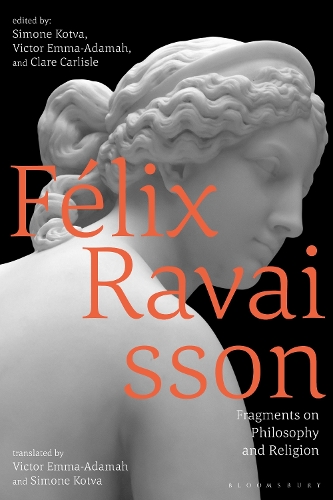 Felix Ravaisson: Fragments on Philosophy and Religion.