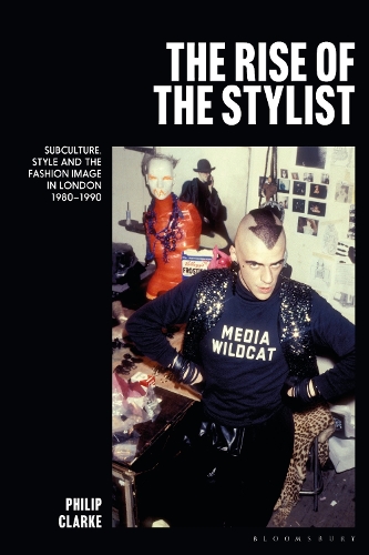 The Rise of the Stylist: Subculture, Style and the Fashion Image in London 1980-1990.