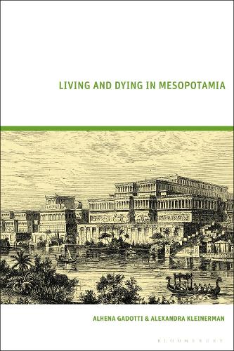 Living and Dying in Mesopotamia.