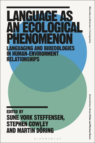 Language as an Ecological Phenomenon: Languaging and Bioecologies in Human-Environment Relationships.