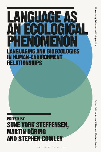 Language as an Ecological Phenomenon: Languaging and Bioecologies in Human-Environment Relationships.