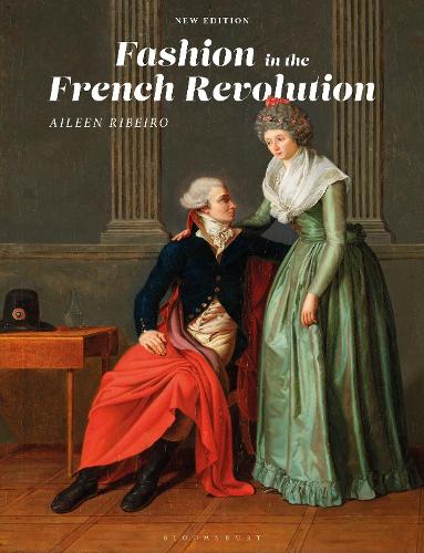Fashion in the French Revolution: New Edition.