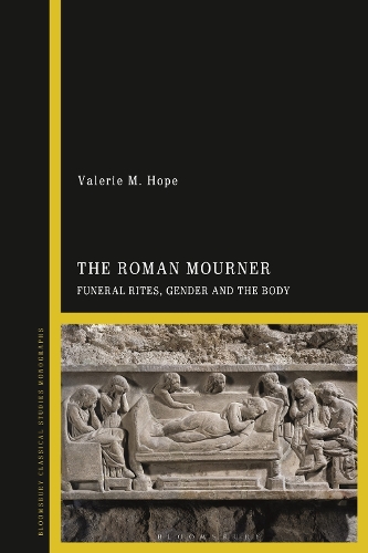 The Roman Mourner: Funeral Rites, Gender and the Body.