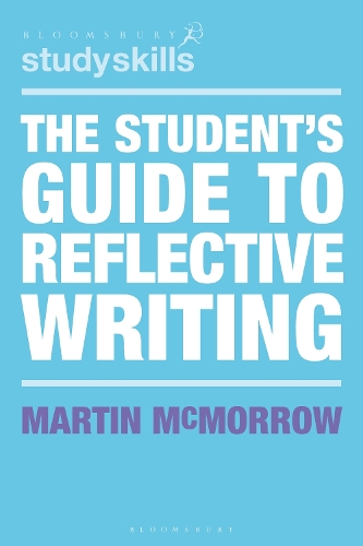 The Student's Guide to Reflective Writing.