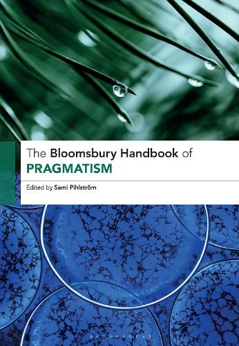 The Bloomsbury Handbook of Pragmatism.