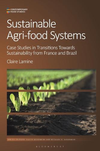 Sustainable Agri-food Systems: Case Studies in Transitions Towards Sustainability from France and Brazil.