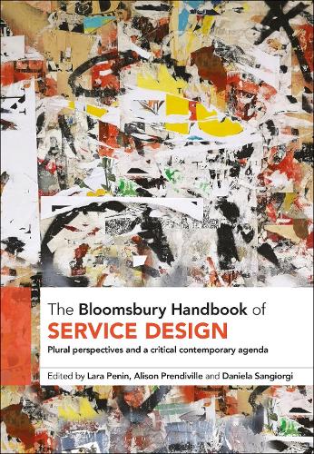 The Bloomsbury Handbook of Service Design: Plural Perspectives and a Critical Contemporary Agenda.