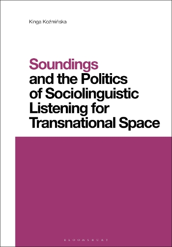 Soundings and the Politics of Sociolinguistic Listening for Transnational Space.