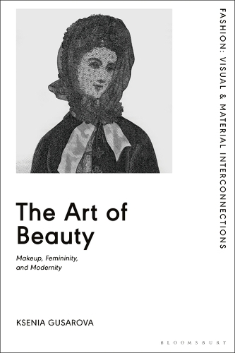 The Art of Beauty: Makeup, Femininity, and Modernity.