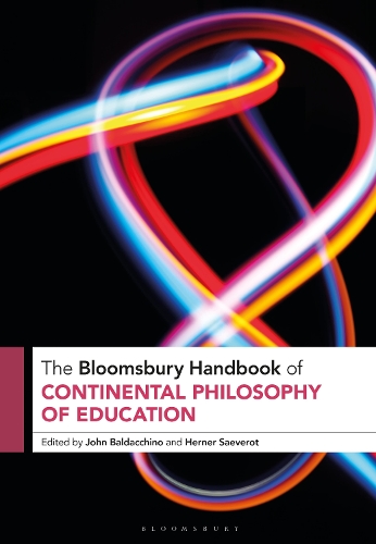 The Bloomsbury Handbook of Continental Philosophy of Education.
