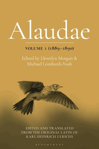 Alaudae Volume 1 (1889-1890): The Original Latin Text of Karl Heinrich Ulrichs, with English Translation and Explanatory Notes.