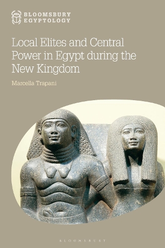 Local Elites and Central Power in Egypt during the New Kingdom.