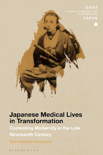 Japanese Medical Lives in Transformation: Contesting Modernity in the Late Nineteenth Century.