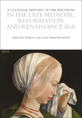 A Cultural History of the Emotions in the Late Medieval, Reformation, and Renaissance Age.