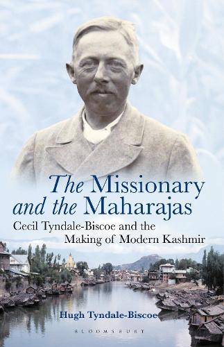 The Missionary and the Maharajas: Cecil Tyndale-Biscoe and the Making of Modern Kashmir.
