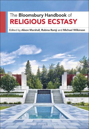 Bloomsbury Handbook of Religious Ecstasy.