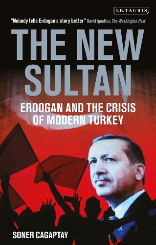 The New Sultan: Erdogan and the Crisis of Modern Turkey.