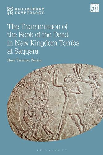 The Transmission of the Book of the Dead in New Kingdom Tombs at Saqqara.