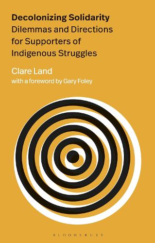 Decolonizing Solidarity: Dilemmas and Directions for Supporters of Indigenous Struggles.