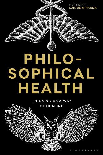 Philosophical Health: Thinking as a Way of Healing.