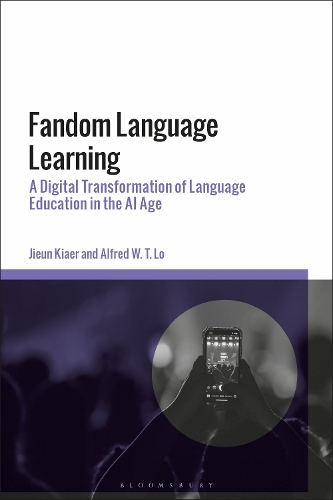 Fandom Language Learning: A Digital Transformation of Language Education in the AI Age.