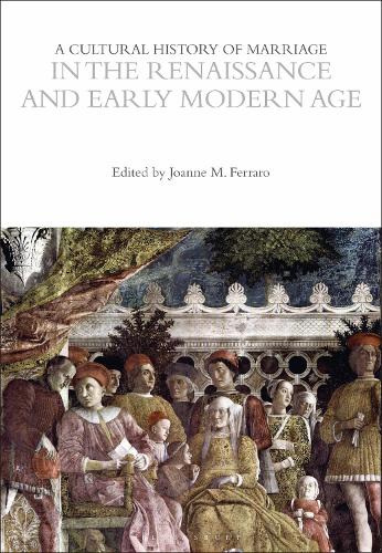 A Cultural History of Marriage in the Renaissance and Early Modern Age.