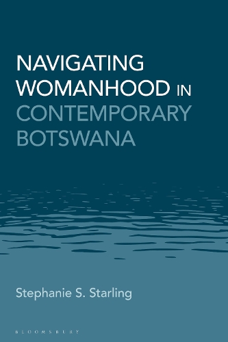 Navigating Womanhood in Contemporary Botswana.