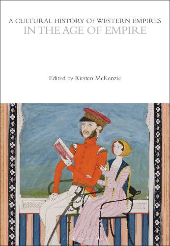 A Cultural History of Western Empires in the Age of Empire.