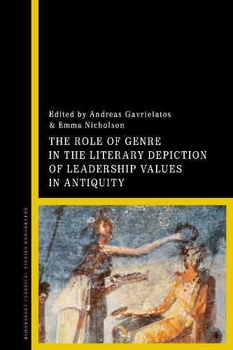 The Role of Genre in the Literary Depiction of Leadership Values in Antiquity: A Leader of Many Genres.
