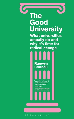 The Good University: What Universities Actually Do and Why It's Time for Radical Change.