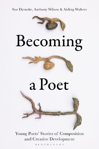 Becoming a Poet: Young Poets' Stories of Composition and Creative Development.