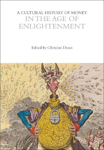 A Cultural History of Money in the Age of Enlightenment.