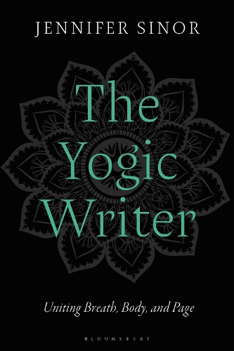 The Yogic Writer: Uniting Breath, Body, and Page.