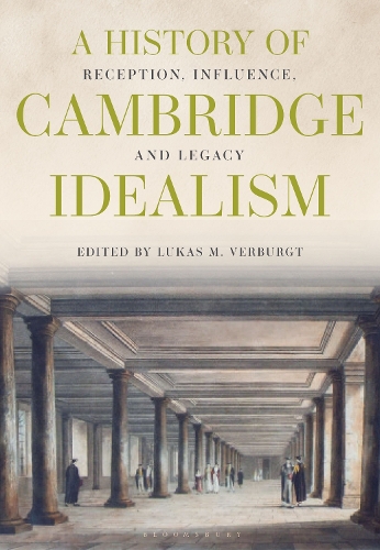 A History of Cambridge Idealism: Reception, Influence, and Legacy.