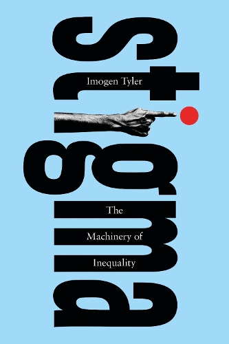Stigma: The Machinery of Inequality.