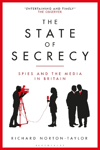 The State of Secrecy: Spies and the Media in Britain.