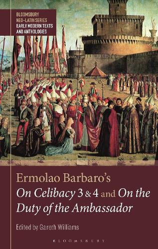 Ermolao Barbaro's On Celibacy 3 and 4 and On the Duty of the Ambassador.