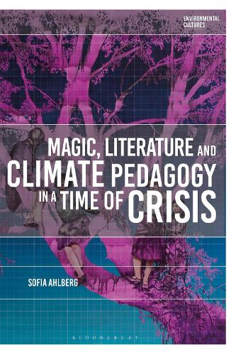 Magic, Literature and Climate Pedagogy in a Time of Ecological Crisis.